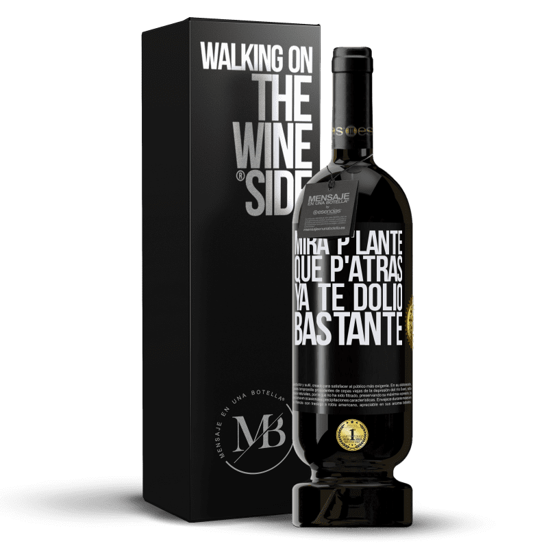 49,95 € Kostenloser Versand | Rotwein Premium Ausgabe MBS® Reserve Mira p'lante que p'atrás ya te dolió bastante Schwarzes Etikett. Anpassbares Etikett Reserve 12 Monate Ernte 2014 Tempranillo