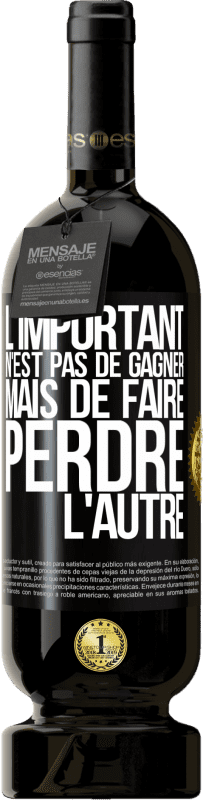 49,95 € | Vin rouge Édition Premium MBS® Réserve L'important n'est pas de gagner mais de faire perdre l'autre Étiquette Noire. Étiquette personnalisable Réserve 12 Mois Récolte 2015 Tempranillo