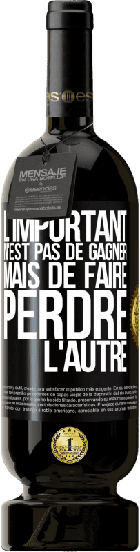 49,95 € Envoi gratuit | Vin rouge Édition Premium MBS® Réserve L'important n'est pas de gagner mais de faire perdre l'autre Étiquette Noire. Étiquette personnalisable Réserve 12 Mois Récolte 2016 Tempranillo