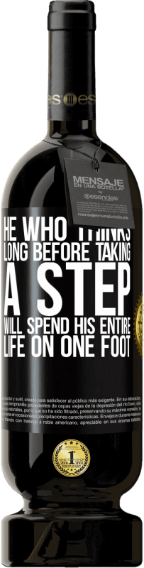 «一歩踏み出す前に考えている彼は、一生を一本の足で過ごす» プレミアム版 MBS® 予約する