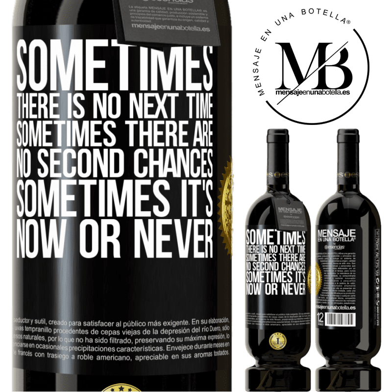 29,95 € Free Shipping | Red Wine Premium Edition MBS® Reserva Sometimes there is no next time. Sometimes there are no second chances. Sometimes it's now or never Black Label. Customizable label Reserva 12 Months Harvest 2014 Tempranillo