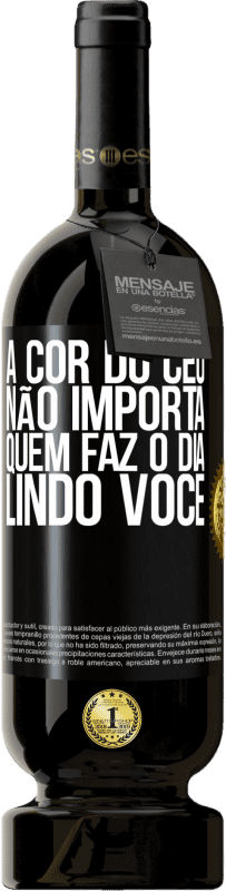 49,95 € | Vinho tinto Edição Premium MBS® Reserva A cor do céu não importa. Quem faz o dia lindo você Etiqueta Preta. Etiqueta personalizável Reserva 12 Meses Colheita 2015 Tempranillo