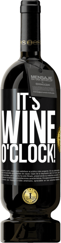 49,95 € | 红酒 高级版 MBS® 预订 It's wine o'clock! 黑标. 可自定义的标签 预订 12 个月 收成 2015 Tempranillo