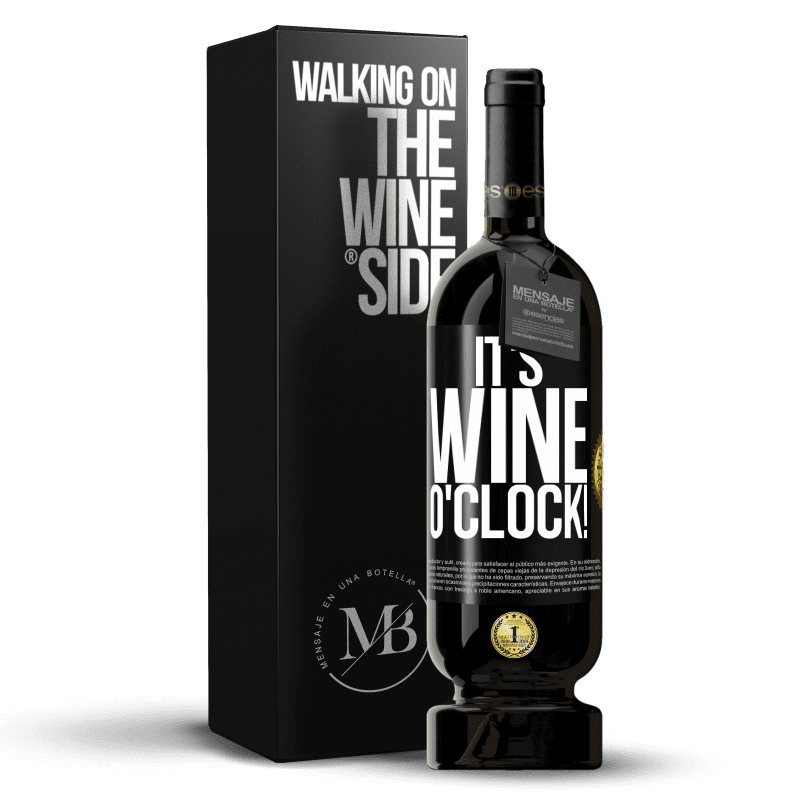 49,95 € Envoi gratuit | Vin rouge Édition Premium MBS® Réserve It's wine o'clock! Étiquette Noire. Étiquette personnalisable Réserve 12 Mois Récolte 2015 Tempranillo