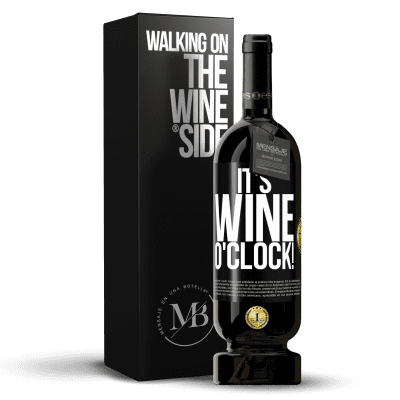 «It's wine o'clock!» Édition Premium MBS® Réserve