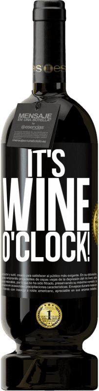 «It's wine o'clock!» Premium Ausgabe MBS® Reserva