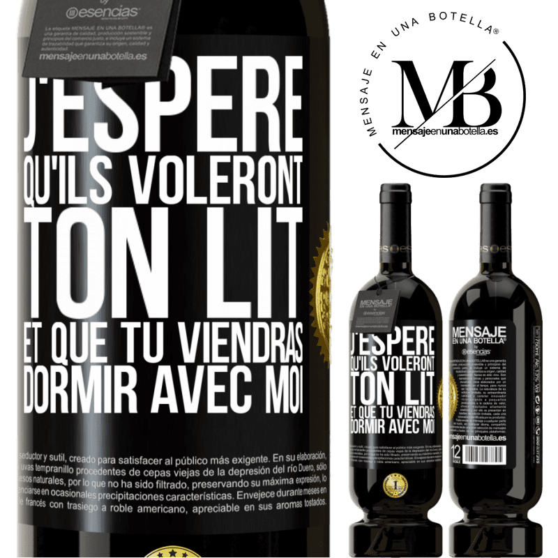 49,95 € Envoi gratuit | Vin rouge Édition Premium MBS® Réserve J'espère qu'ils voleront ton lit et que tu viendras dormir avec moi Étiquette Noire. Étiquette personnalisable Réserve 12 Mois Récolte 2014 Tempranillo