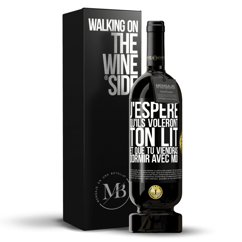 49,95 € Envoi gratuit | Vin rouge Édition Premium MBS® Réserve J'espère qu'ils voleront ton lit et que tu viendras dormir avec moi Étiquette Noire. Étiquette personnalisable Réserve 12 Mois Récolte 2016 Tempranillo