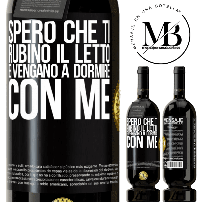 49,95 € Spedizione Gratuita | Vino rosso Edizione Premium MBS® Riserva Spero che ti rubino il letto e vengano a dormire con me Etichetta Nera. Etichetta personalizzabile Riserva 12 Mesi Raccogliere 2014 Tempranillo