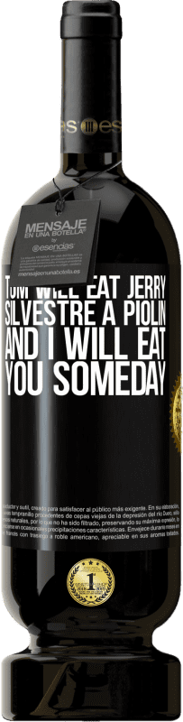 49,95 € 送料無料 | 赤ワイン プレミアム版 MBS® 予約する トムはジェリー、シルベストルはパイオリン、そしていつかあなたを食べます ブラックラベル. カスタマイズ可能なラベル 予約する 12 月 収穫 2014 Tempranillo