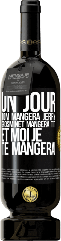 49,95 € | Vin rouge Édition Premium MBS® Réserve Un jour Tom mangera Jerry, Grosminet mangera Titi et moi je te mangerai Étiquette Noire. Étiquette personnalisable Réserve 12 Mois Récolte 2015 Tempranillo