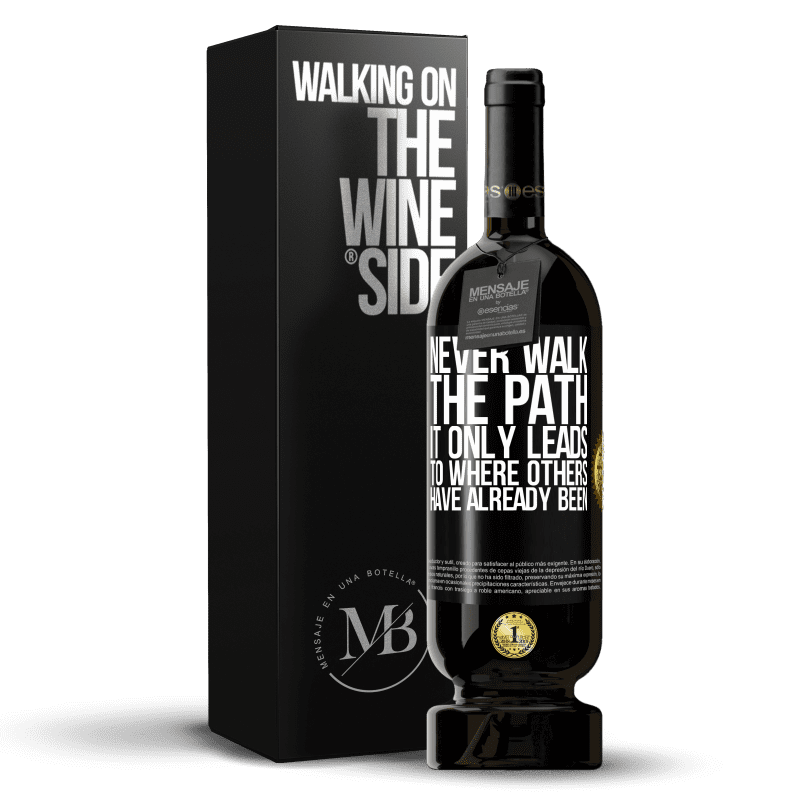 49,95 € Free Shipping | Red Wine Premium Edition MBS® Reserve Never walk the path, he only leads to where others have already been Black Label. Customizable label Reserve 12 Months Harvest 2014 Tempranillo