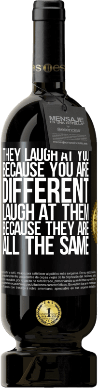 «Они смеются над тобой, потому что ты другой. Смейся над ними, потому что они все одинаковы» Premium Edition MBS® Бронировать