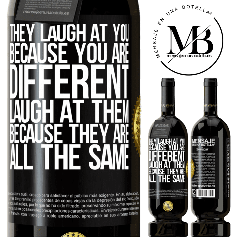 29,95 € Free Shipping | Red Wine Premium Edition MBS® Reserva They laugh at you because you are different. Laugh at them, because they are all the same Black Label. Customizable label Reserva 12 Months Harvest 2014 Tempranillo