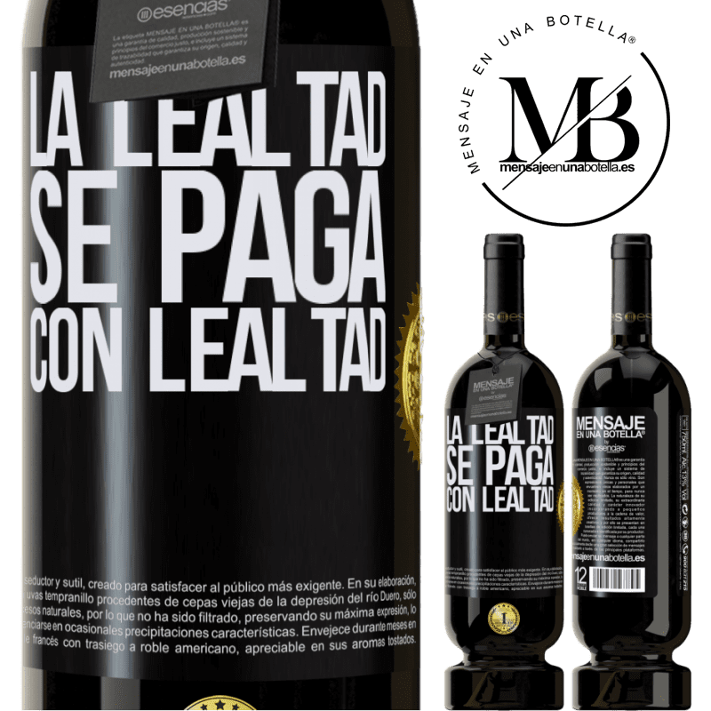 39,95 € Envío gratis | Vino Tinto Edición Premium MBS® Reserva La lealtad se paga con lealtad Etiqueta Negra. Etiqueta personalizable Reserva 12 Meses Cosecha 2015 Tempranillo