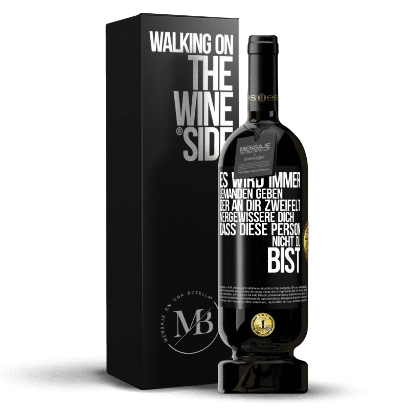 49,95 € Kostenloser Versand | Rotwein Premium Ausgabe MBS® Reserve Es wird immer jemanden geben, der an dir zweifelt. Vergewissere dich, dass diese Person nicht du bist Schwarzes Etikett. Anpassbares Etikett Reserve 12 Monate Ernte 2016 Tempranillo