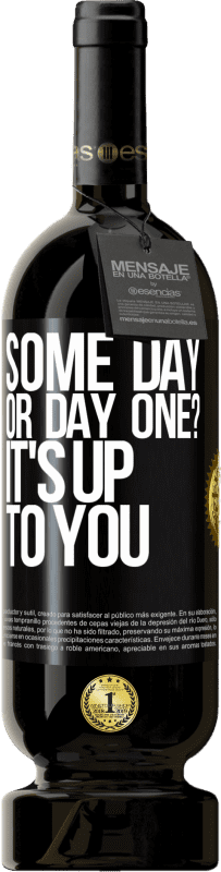 «some day, or day one? It's up to you» Premium Edition MBS® Reserve