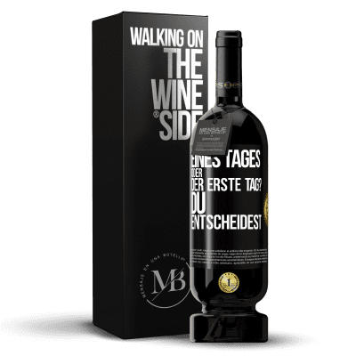 «Eines Tages oder der erste Tag? Du entscheidest» Premium Ausgabe MBS® Reserve