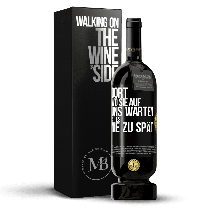 49,95 € Kostenloser Versand | Rotwein Premium Ausgabe MBS® Reserve Dort, wo sie auf uns warten, ist es nie zu spät Schwarzes Etikett. Anpassbares Etikett Reserve 12 Monate Ernte 2016 Tempranillo