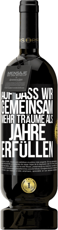 «Auf dass wir gemeinsam mehr Träume als Jahre erfüllen» Premium Ausgabe MBS® Reserve