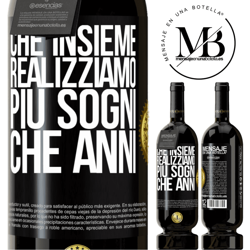 49,95 € Spedizione Gratuita | Vino rosso Edizione Premium MBS® Riserva Che insieme realizziamo più sogni che anni Etichetta Nera. Etichetta personalizzabile Riserva 12 Mesi Raccogliere 2015 Tempranillo