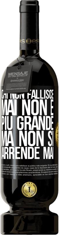 49,95 € | Vino rosso Edizione Premium MBS® Riserva Chi non fallisce mai non è più grande, ma non si arrende mai Etichetta Nera. Etichetta personalizzabile Riserva 12 Mesi Raccogliere 2015 Tempranillo