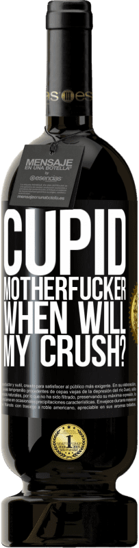 49,95 € | 红酒 高级版 MBS® 预订 丘比特的混蛋,我什么时候会暗恋? 黑标. 可自定义的标签 预订 12 个月 收成 2016 Tempranillo