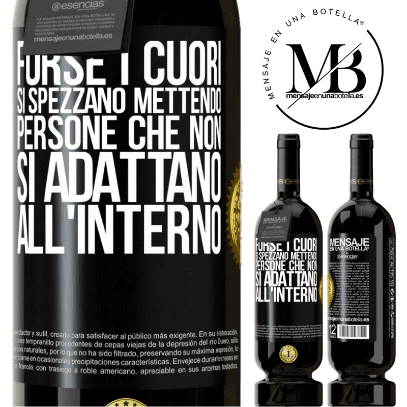 49,95 € Spedizione Gratuita | Vino rosso Edizione Premium MBS® Riserva Forse i cuori si spezzano mettendo persone che non si adattano all'interno Etichetta Nera. Etichetta personalizzabile Riserva 12 Mesi Raccogliere 2015 Tempranillo