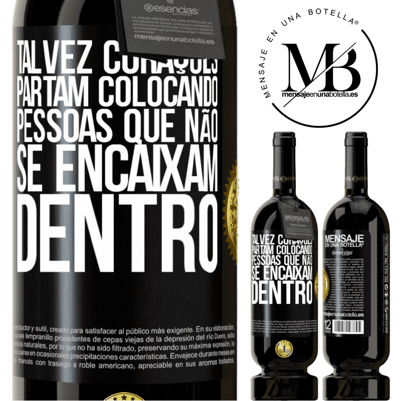 49,95 € Envio grátis | Vinho tinto Edição Premium MBS® Reserva Talvez corações partam colocando pessoas que não se encaixam dentro Etiqueta Preta. Etiqueta personalizável Reserva 12 Meses Colheita 2015 Tempranillo