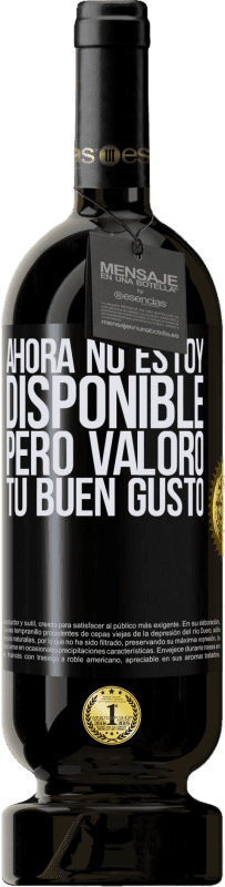 49,95 € | Vino Tinto Edición Premium MBS® Reserva Ahora no estoy disponible, pero valoro tu buen gusto Etiqueta Negra. Etiqueta personalizable Reserva 12 Meses Cosecha 2015 Tempranillo