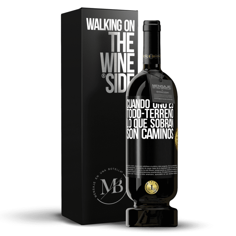 49,95 € Envío gratis | Vino Tinto Edición Premium MBS® Reserva Cuando uno es todo-terreno, lo que sobran son caminos Etiqueta Negra. Etiqueta personalizable Reserva 12 Meses Cosecha 2015 Tempranillo