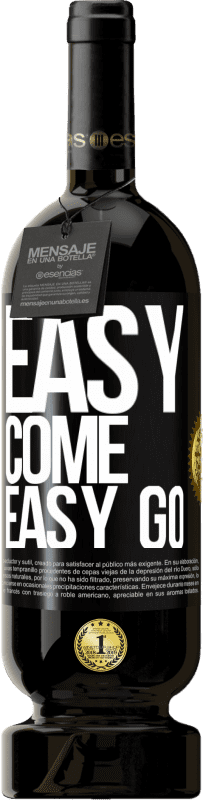 49,95 € 免费送货 | 红酒 高级版 MBS® 预订 Easy come, easy go 黑标. 可自定义的标签 预订 12 个月 收成 2016 Tempranillo