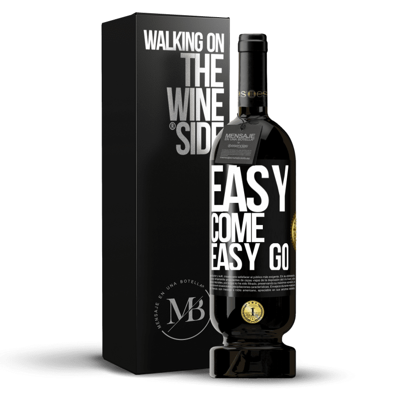 49,95 € Бесплатная доставка | Красное вино Premium Edition MBS® Бронировать Easy come, easy go Черная метка. Настраиваемая этикетка Бронировать 12 Месяцы Урожай 2016 Tempranillo