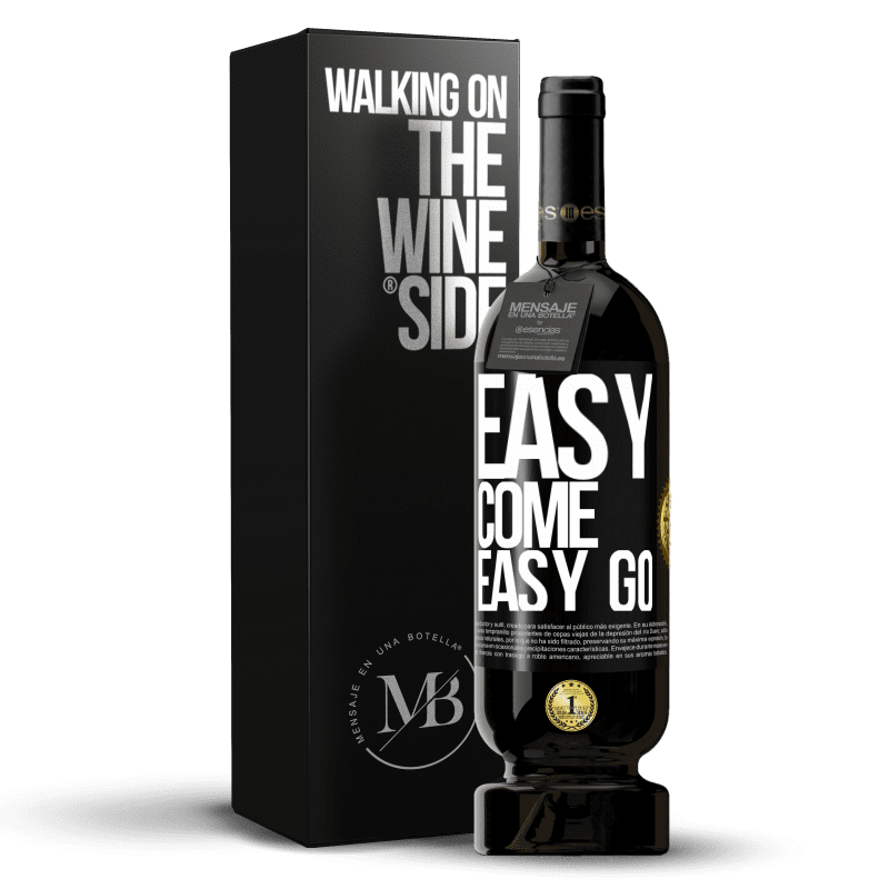 49,95 € Free Shipping | Red Wine Premium Edition MBS® Reserve Easy come, easy go Black Label. Customizable label Reserve 12 Months Harvest 2014 Tempranillo