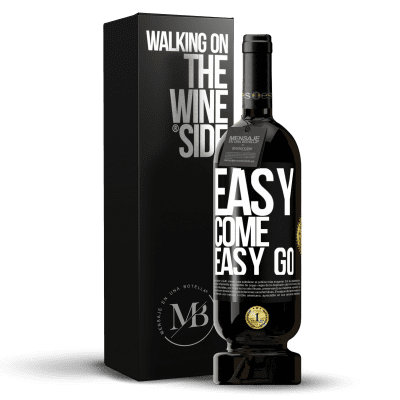«Easy come, easy go» Premium Edition MBS® Reserve