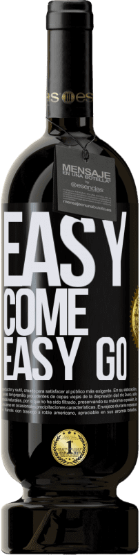 «Easy come, easy go» Premium Ausgabe MBS® Reserve