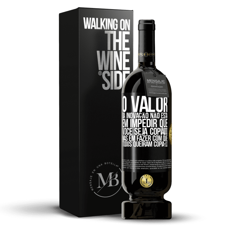 49,95 € Envio grátis | Vinho tinto Edição Premium MBS® Reserva O valor da inovação não está em impedir que você seja copiado, mas em fazer com que todos queiram copiá-lo Etiqueta Preta. Etiqueta personalizável Reserva 12 Meses Colheita 2015 Tempranillo