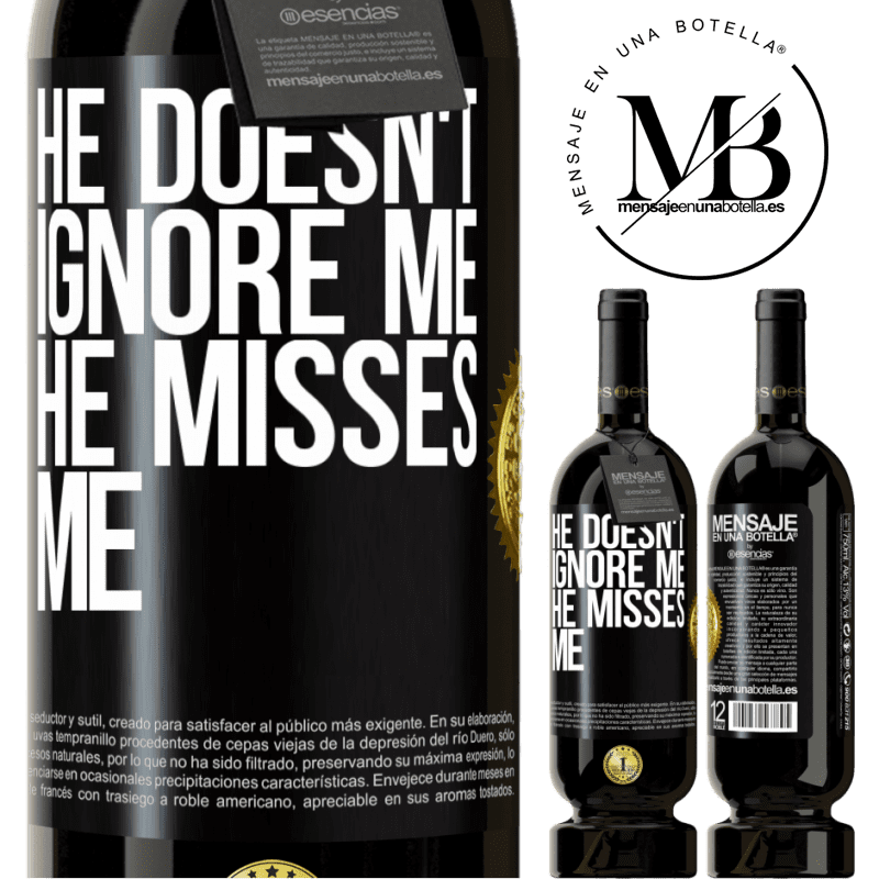 29,95 € Free Shipping | Red Wine Premium Edition MBS® Reserva He doesn't ignore me, he misses me Black Label. Customizable label Reserva 12 Months Harvest 2014 Tempranillo