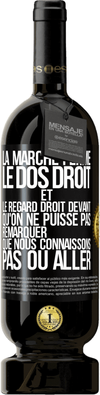 49,95 € | Vin rouge Édition Premium MBS® Réserve La marche ferme, le dos droit et le regard droit devant. Qu'on ne puisse pas remarquer que nous connaissons pas où aller Étiquette Noire. Étiquette personnalisable Réserve 12 Mois Récolte 2015 Tempranillo