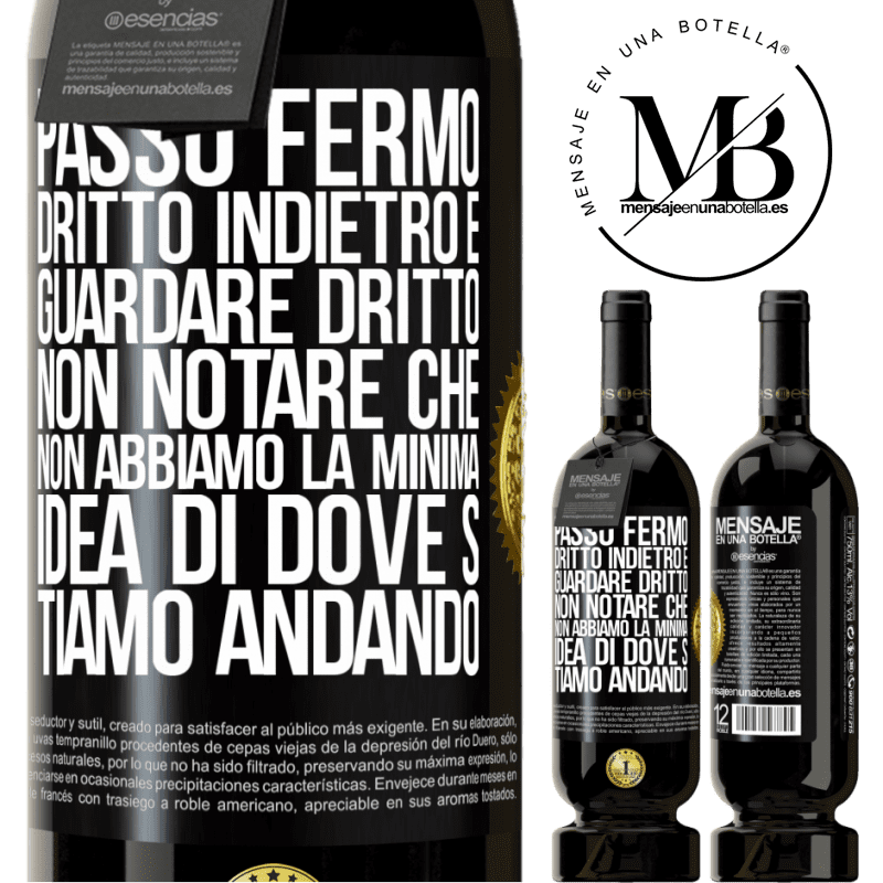 49,95 € Spedizione Gratuita | Vino rosso Edizione Premium MBS® Riserva Passo fermo, dritto indietro e guardare dritto. Non notare che non abbiamo la minima idea di dove stiamo andando Etichetta Nera. Etichetta personalizzabile Riserva 12 Mesi Raccogliere 2014 Tempranillo