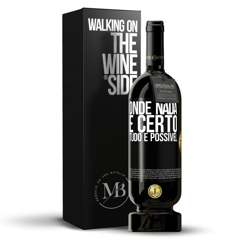 49,95 € Envio grátis | Vinho tinto Edição Premium MBS® Reserva Onde nada é certo, tudo é possível Etiqueta Preta. Etiqueta personalizável Reserva 12 Meses Colheita 2016 Tempranillo