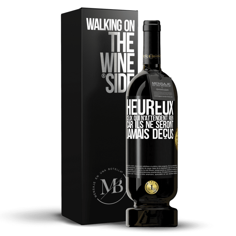 49,95 € Envoi gratuit | Vin rouge Édition Premium MBS® Réserve Heureux ceux qui n'attendent rien, car ils ne seront jamais déçus Étiquette Noire. Étiquette personnalisable Réserve 12 Mois Récolte 2015 Tempranillo