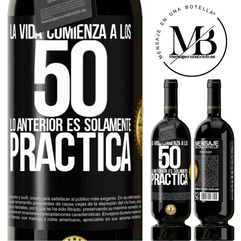 39,95 € Envío gratis | Vino Tinto Edición Premium MBS® Reserva La vida comienza a los 50, lo anterior es solamente práctica Etiqueta Negra. Etiqueta personalizable Reserva 12 Meses Cosecha 2015 Tempranillo