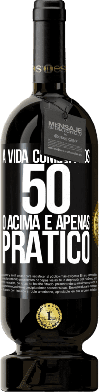 49,95 € | Vinho tinto Edição Premium MBS® Reserva A vida começa aos 50 anos, o acima é apenas prático Etiqueta Preta. Etiqueta personalizável Reserva 12 Meses Colheita 2016 Tempranillo