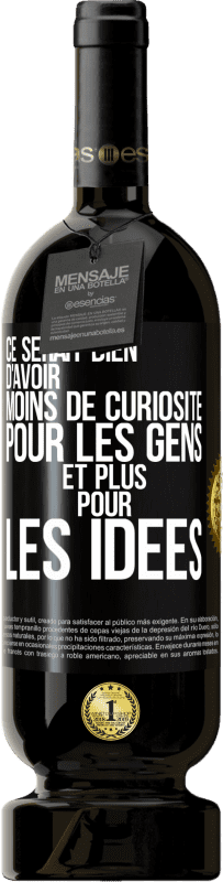 49,95 € | Vin rouge Édition Premium MBS® Réserve Ce serait bien d'avoir moins de curiosité pour les gens et plus pour les idées Étiquette Noire. Étiquette personnalisable Réserve 12 Mois Récolte 2015 Tempranillo