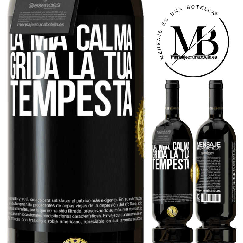 49,95 € Spedizione Gratuita | Vino rosso Edizione Premium MBS® Riserva La mia calma grida la tua tempesta Etichetta Nera. Etichetta personalizzabile Riserva 12 Mesi Raccogliere 2014 Tempranillo