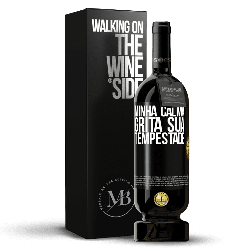 49,95 € Envio grátis | Vinho tinto Edição Premium MBS® Reserva Minha calma grita sua tempestade Etiqueta Preta. Etiqueta personalizável Reserva 12 Meses Colheita 2015 Tempranillo