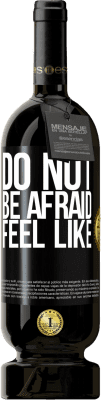 49,95 € Бесплатная доставка | Красное вино Premium Edition MBS® Бронировать Не бойся. Чувствовать как Черная метка. Настраиваемая этикетка Бронировать 12 Месяцы Урожай 2016 Tempranillo