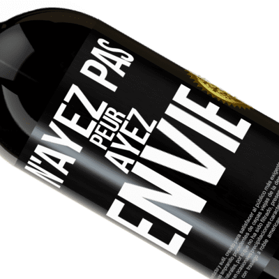 Expressions Uniques et Personnelles. «N'ayez pas peur. Ayez envie» Édition Premium MBS® Réserve