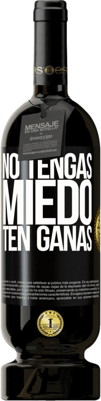 49,95 € | Vino Tinto Edición Premium MBS® Reserva No tengas miedo. Ten ganas Etiqueta Negra. Etiqueta personalizable Reserva 12 Meses Cosecha 2016 Tempranillo